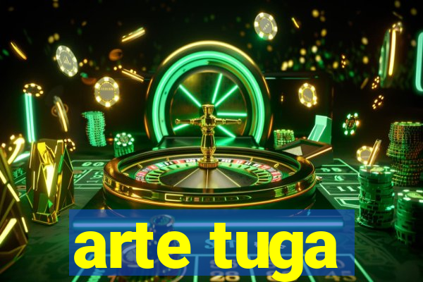 arte tuga